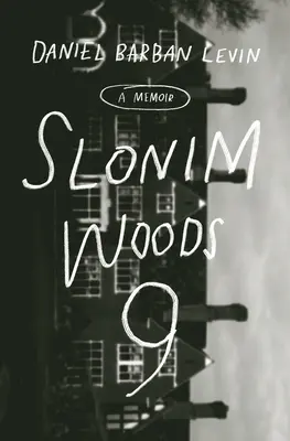 Slonim Woods 9: Egy emlékirat - Slonim Woods 9: A Memoir