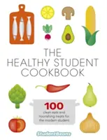 Az egészséges diák szakácskönyv - The Healthy Student Cookbook