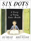 Hat pont: A fiatal Louis Braille története - Six Dots: A Story of Young Louis Braille