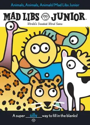 Állatok, állatok, állatok, állatok! Mad Libs Junior - Animals, Animals, Animals! Mad Libs Junior