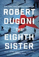 A nyolcadik nővér: A Thriller - The Eighth Sister: A Thriller