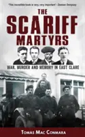 Scariff mártírjai - Háború, gyilkosság és emlékezet Kelet-Clare-ben - Scariff Martyrs - War, Murder and Memory in East Clare