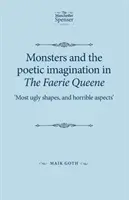 Os monstros e a imaginação poética em The Faerie Queene: Most ugly shapes, and horrible aspects - Monsters and the poetic imagination in The Faerie Queene: Most ugly shapes, and horrible aspects