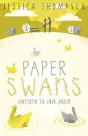 Papírhattyúk - A szerelemhez vezető út nyomában - Paper Swans - Tracing the path back to love