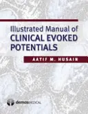 A klinikai kiváltott potenciálok illusztrált kézikönyve - Illustrated Manual of Clinical Evoked Potentials