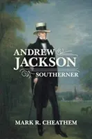 Andrew Jackson, a déliek - Andrew Jackson, Southerner