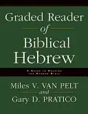 Graded Reader of Biblical Hebrew: Útmutató a héber Biblia olvasásához - Graded Reader of Biblical Hebrew: A Guide to Reading the Hebrew Bible