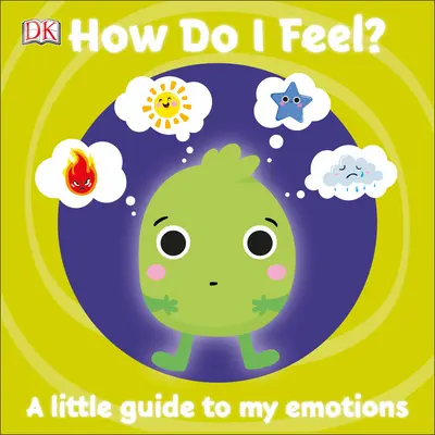 How Do I Feel?: Egy kis útmutató az érzelmeimhez - How Do I Feel?: A Little Guide to My Emotions