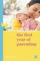 Beszéljünk a szülés első évéről - Let's Talk about the First Year of Parenting