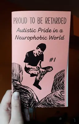 Büszke vagyok arra, hogy fogyatékos vagyok #1: Autista büszkeség egy neurofóbiás világban - Proud to Be Retarded #1: Autistic Pride in a Neurophobic World