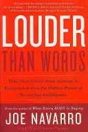 Hangosabb, mint a szavak: Az átlagostól a kivételesig a karriered a nem verbális intelligencia rejtett erejével - Louder Than Words: Take Your Career from Average to Exceptional with the Hidden Power of Nonverbal Intelligence