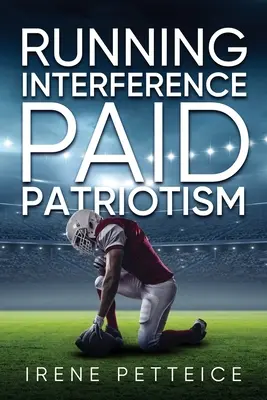 Futó beavatkozás: Fizetett hazafiság - Running Interference: Paid Patriotism