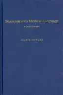 Shakespeare orvosi nyelve: A Dictionary - Shakespeare's Medical Language: A Dictionary