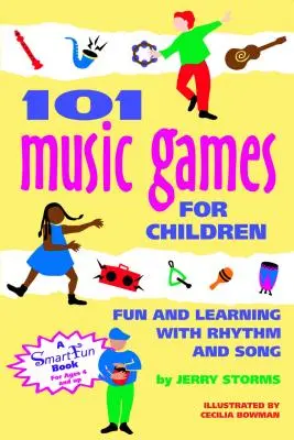 101 zenei játék gyerekeknek: Ritmus és ének: Szórakozás és tanulás a ritmussal és az énekkel - 101 Music Games for Children: Fun and Learning with Rhythm and Song