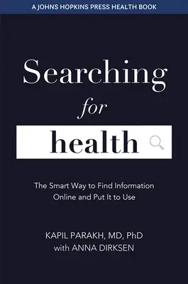 Az egészség keresése: Az online információkeresés és felhasználás okos módja - Searching for Health: The Smart Way to Find Information Online and Put It to Use