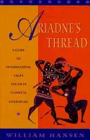 Ariadné fonala: Útmutató a klasszikus irodalom nemzetközi történeteihez - Ariadne's Thread: A Guide to International Stories in Classical Literature