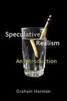 Spekulatív realizmus: Bevezetés - Speculative Realism: An Introduction