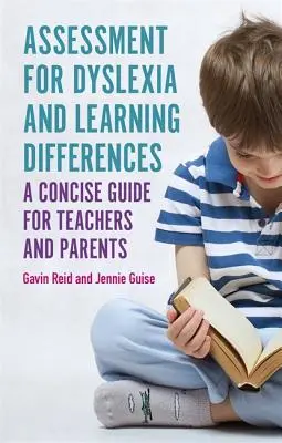 A diszlexia és a tanulási zavarok értékelése: A Concise Guide for Teachers and Parents (Tömör útmutató tanárok és szülők számára) - Assessment for Dyslexia and Learning Differences: A Concise Guide for Teachers and Parents