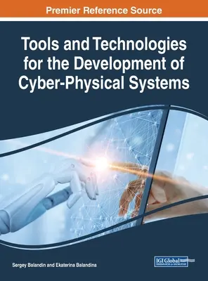 A kiber-fizikai rendszerek fejlesztésének eszközei és technológiái - Tools and Technologies for the Development of Cyber-Physical Systems