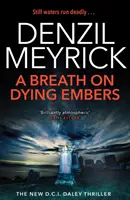 Breath on Dying Embers - Egy D.C.I. Daley thriller - Breath on Dying Embers - A D.C.I. Daley Thriller