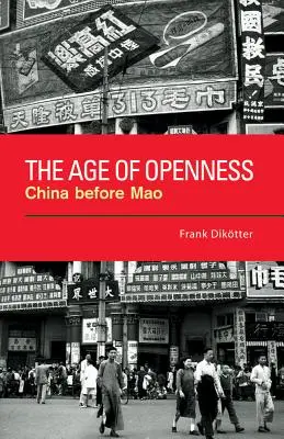 A nyitottság kora: Kína Mao előtt - The Age of Openness: China Before Mao