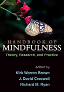 A mindfulness kézikönyve: Elmélet, kutatás és gyakorlat - Handbook of Mindfulness: Theory, Research, and Practice