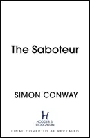 Szabotőr - Az év TIMES thrillerének lebilincselő folytatása - Saboteur - The gripping follow-up to a TIMES thriller of the year