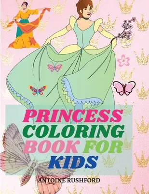 Hercegnő kifestőkönyv gyerekeknek: Pretty Princesses Coloring Book for Girls& Boys Super cute princesses coloring book Princess coloring book for girls - Princess coloring book for kids: Pretty Princesses Coloring Book for Girls& Boys Super cute princesses coloring book Princess coloring book for girls