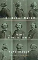 A nagy Nadar: Az ember a kamera mögött - The Great Nadar: The Man Behind the Camera