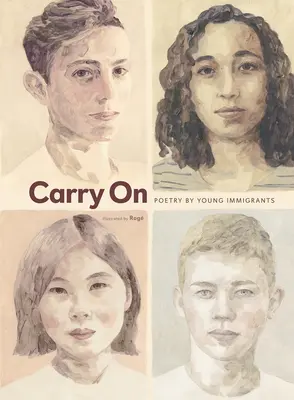 Carry on: Fiatal bevándorlók versei - Carry on: Poetry by Young Immigrants