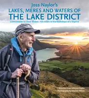 Joss Naylor's Lakes, Meres and Waters of the Lake District - Loweswater to Over Water: 105 mérföld egy legenda nyomdokaiban - Joss Naylor's Lakes, Meres and Waters of the Lake District - Loweswater to Over Water: 105 miles in the footsteps of a legend