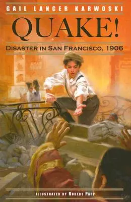 Quake!: Katasztrófa San Franciscóban, 1906 - Quake!: Disaster in San Francisco, 1906