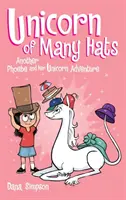 Sok kalapos egyszarvú (Phoebe és az ő egyszarvúja sorozat 7. könyv) - Unicorn of Many Hats (Phoebe and Her Unicorn Series Book 7)