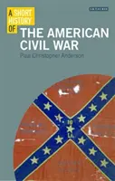 Az amerikai polgárháború rövid története - A Short History of the American Civil War