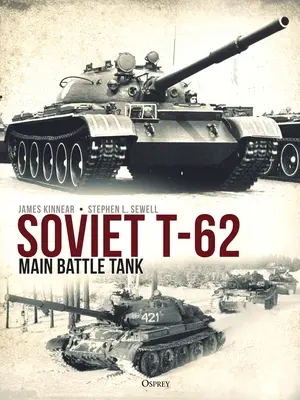 Szovjet T-62 fő harckocsi - Soviet T-62 Main Battle Tank