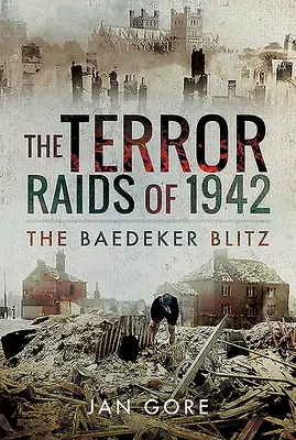 Az 1942-es terrorista rajtaütések: A Baedeker Blitz - The Terror Raids of 1942: The Baedeker Blitz