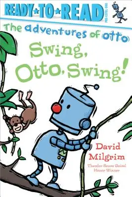 Swing, Otto, Swing!: Ready-To-Read Pre-Level 1. - Swing, Otto, Swing!: Ready-To-Read Pre-Level 1