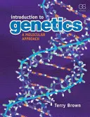 Bevezetés a genetikába: Molekuláris megközelítés - Introduction to Genetics: A Molecular Approach