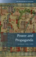 Hatalom és propaganda: Skócia 1306-1488 - Power and Propaganda: Scotland 1306-1488