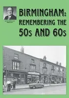 Remembering the 50s and 60s - Birmingham: Remembering the 50s and 60s