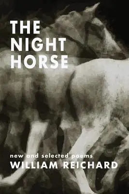 Noční kůň: Nové a vybrané básně - The Night Horse: New and Selected Poems