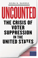 Megszámlálhatatlan: A választók elnyomásának válsága Amerikában - Uncounted: The Crisis of Voter Suppression in America