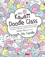 Mini Kawaii Doodle osztály: Szupercuki tacók, szusifelhők, virágok, szörnyek, kozmetikumok és még sok más rajzolása - Mini Kawaii Doodle Class: Sketching Super-Cute Tacos, Sushi Clouds, Flowers, Monsters, Cosmetics, and More