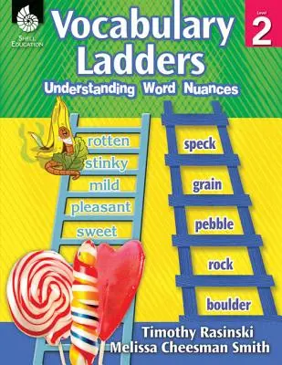 Vocabulary Ladders: szint: A szóvégi árnyalatok megértése - Vocabulary Ladders: Understanding Word Nuances Level 2: Understanding Word Nuances