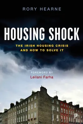 Lakássokk: Az ír lakásválság és megoldása - Housing Shock: The Irish Housing Crisis and How to Solve It