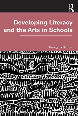 A műveltség és a művészetek fejlesztése az iskolákban - Developing Literacy and the Arts in Schools