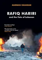 Rafiq Hariri és Libanon sorsa - Rafiq Hariri and the Fate of Lebanon