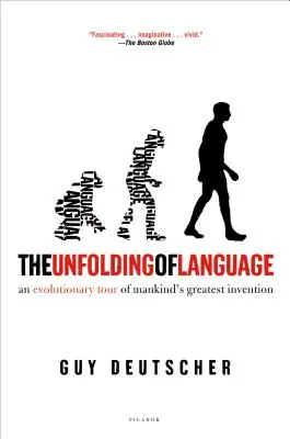 A nyelv kibontakozása: Az emberiség legnagyobb találmányának evolúciós körútja - The Unfolding of Language: An Evolutionary Tour of Mankind's Greatest Invention