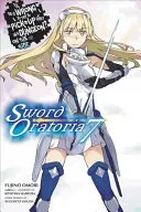 Helytelen-e megpróbálni felszedni a lányokat egy börtönben? on the Side: Sword Oratoria, Vol. 7 (Light Novel) - Is It Wrong to Try to Pick Up Girls in a Dungeon? on the Side: Sword Oratoria, Vol. 7 (Light Novel)