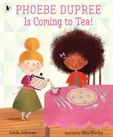 Phoebe Dupree jön teázni! - Phoebe Dupree Is Coming to Tea!